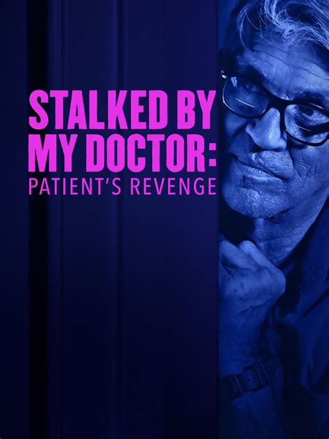Stalked By My Doctor Patients Revenge Pictures Rotten Tomatoes