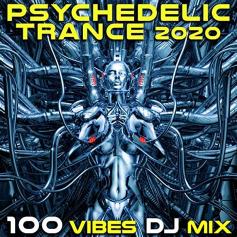 Psychedelic Trance 2020 100 Vibes Dj Mix Von Various Artists Bei Amazon