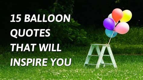 15 Balloon Quotes That Will Inspire You Youtube