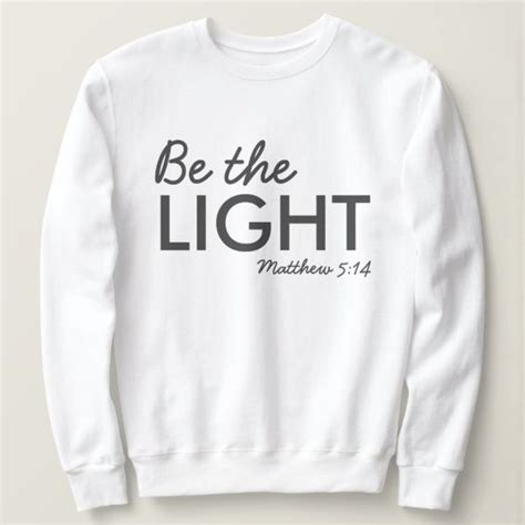 Be The Light Matthew 514 Bible Verse Christian Sweatshirt Love Art Usa