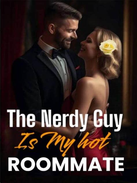 How To Read The Nerdy Guy Is My Hot Roommate Novel Completed Step By