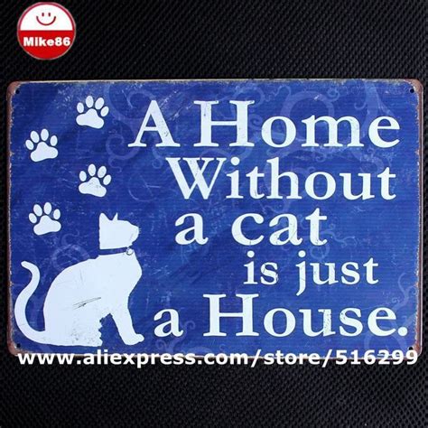 Mike86 A Home Without A Cat Is Just A House Vintage Tin Sign Decor