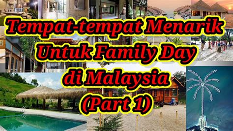 Apa tempat best untuk bersantai dengan famili ya? cuti sekolah datang lagi. Tempat-tempat Menarik Untuk Family Day Di Malaysia (Part 1 ...