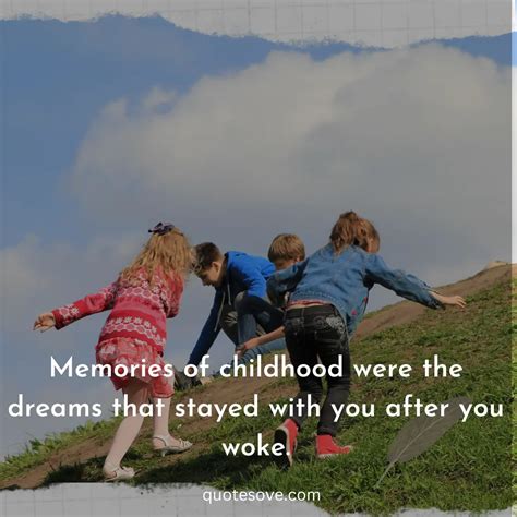 101 Childhood Memories Quotes Laugh At Your Silly Things Quotesove
