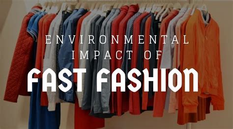 The Impact Of Fast Fashion On The Environment Well See