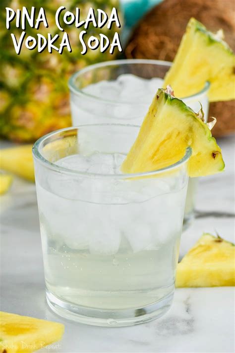 A bourbon smash can be adapted easily to your tastes. Pina Colada Vodka Soda - Shake Drink Repeat | Recipe ...