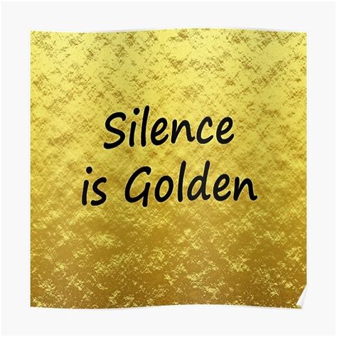 Silence Is Golden At Times