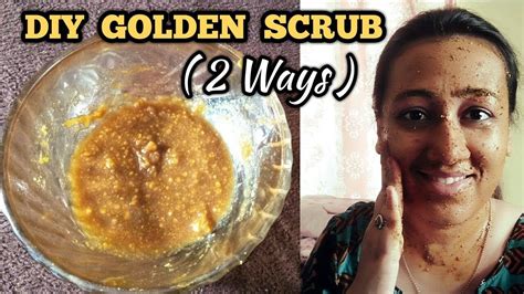 Diy Golden Scrub Remove Tan Naturally Skin Brightening Scrub Youtube