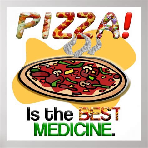 Pizza Is The Best Medicine Poster