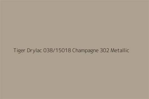 Tiger Drylac 038 15018 Champagne 302 Metallic Color HEX Code