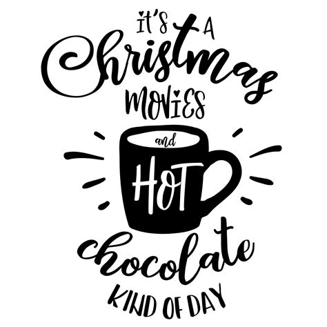It S A Christmas Movies And Hot Chocolate Kind Of Day Holiday Free Svg File SVG Heart