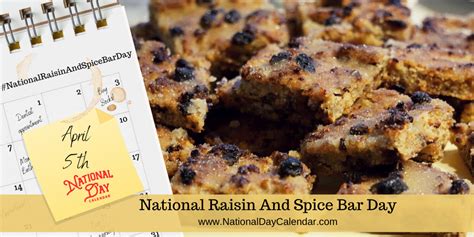 Posted To Fb 4523 National Raisin And Spice Bar Day April 5