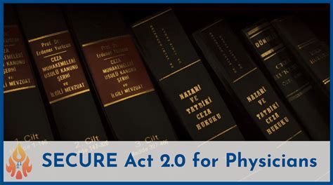 The Secure Act Important Considerations For Physicians Physician