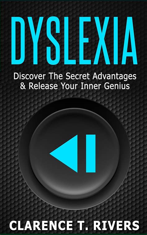 Dyslexia Discover The Secret Advantages Of Dyslexia And