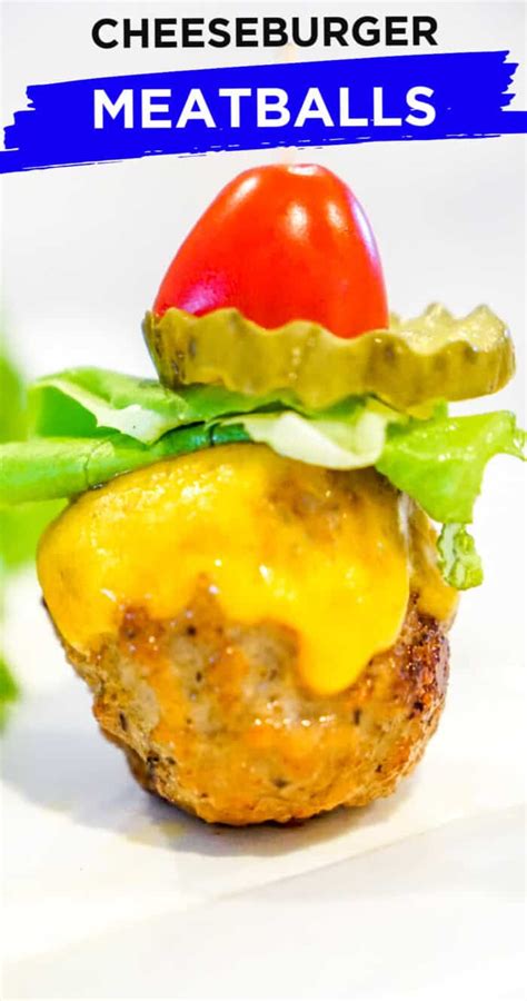 Cheeseburger Meatballs Game Day Appetizers And Summer Bbq