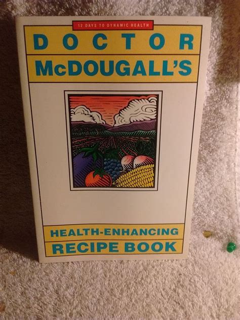 Livingood approved recipes straight from his kitchen. Dr. McDougall's Health-Enhancing Recipe book, 12 Days to ...