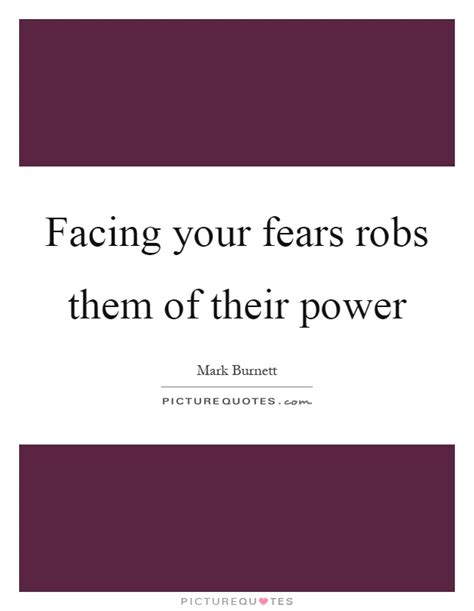Face Your Fears Quotes And Sayings Face Your Fears Picture