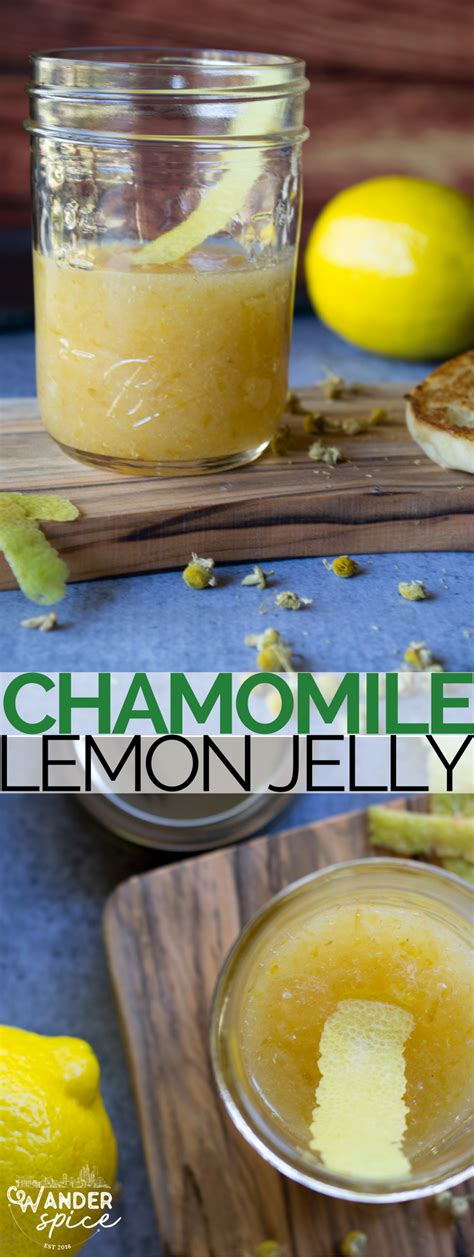 Tuscan Chamomile Lemon Jelly Recipe Wanderspice Recipe Chamomile