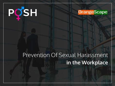 Posh Prevention Of Sexual Harassment At The Workplace