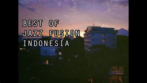 Best Of Jazz Fusion Indonesia 80s 90s Youtube Music
