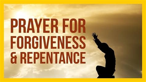 Prayer For Forgiveness And Repentance Powerful Youtube Prayer For