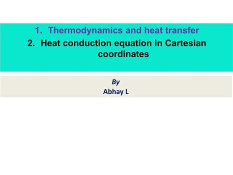 Thermodynamics And Heat Transfer Equations In Cartesian Coordinates Ppt
