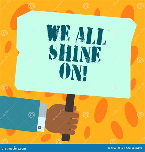 Text Sign Showing We All Shine On Conceptual Photo Everybody Has A
