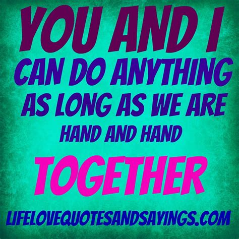 Together We Can Do Anything Quotes Quotesgram