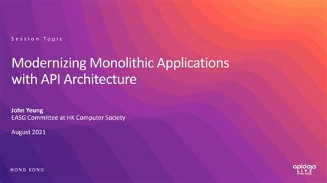 Apidays Live Hong Kong 2021 Modernizing Monolith Applications With