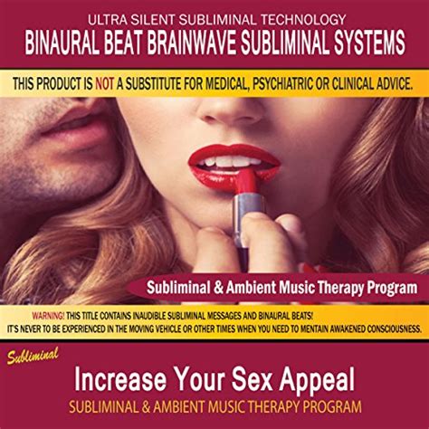 Increase Your Sex Appeal Subliminal And Ambient Music Therapy De
