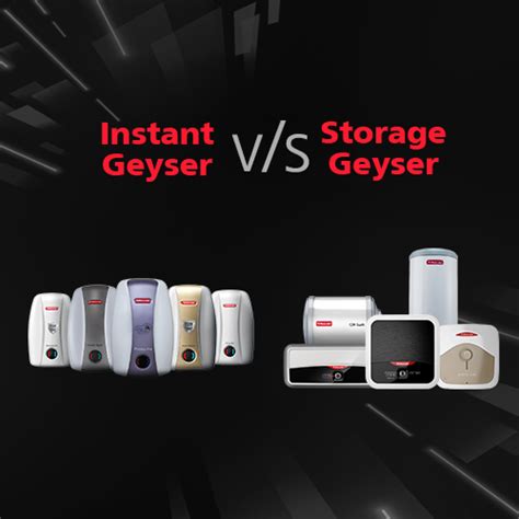 Instant Geyser Vs Storage Geyser Which One Is Better