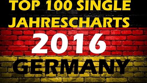 TOP 100 Single Jahrescharts Deutschland 2016 Year End Single Charts