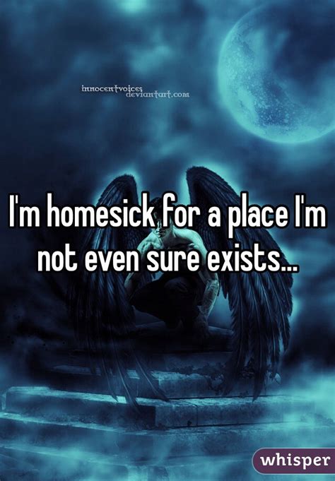 Homesick Homesick For A Place Im Not Even Sure Exists Know Your Meme
