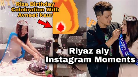 Riyaz Aly Instagram Moments Riza Afreen Birthday Celebration With Avneet Kaur 🥳🎂 Riyaz14