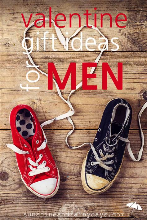 Get his heart racing with stylish threads, gourmet food, gadgets. Valentine Gift Ideas For Men - Sunshine and Rainy Days