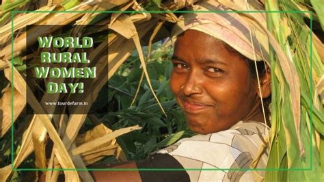 Tomorrow Is World Rural Women Day Tourdefarm Salutes Rural Women For