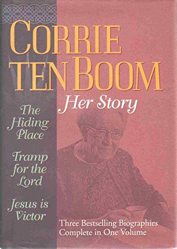 Corrie Ten Boom Her Story A Collection Consisting Of The Hiding