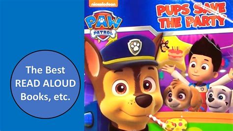 Paw Patrol Pups Save The Party Read Aloud The Best Read Aloud Books