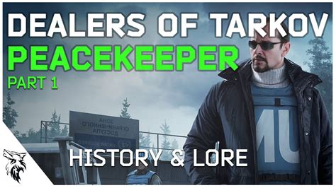 The Complete History And Lore Of Peacekeeper Part 1 Dealers Of Tarkov