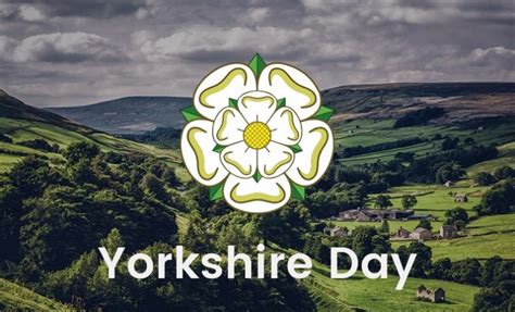 Yorkshire Day Celebrating Yorkshires Rich Heritage On August 1