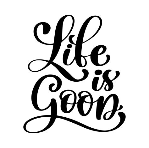 Hand Drawn Life Is Good Vector Lettering 371137 Vector Art At Vecteezy