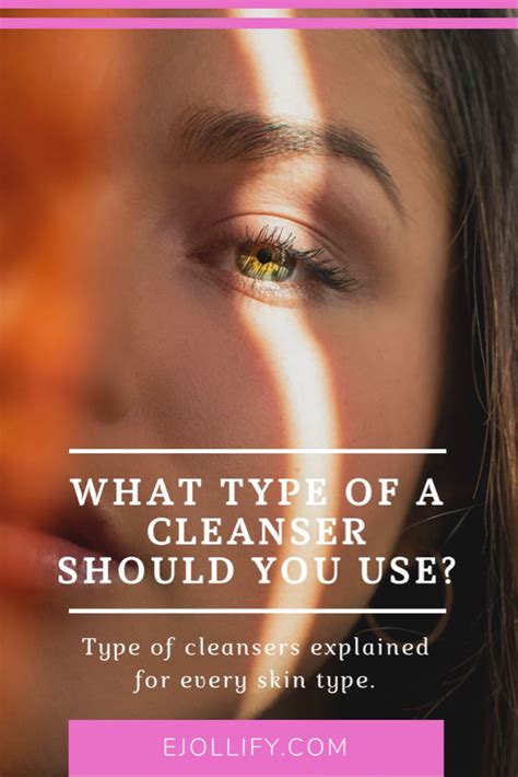 What Type Of A Cleanser Should You Use Types Of Faces Washes In 2020