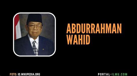Kh Abdurrahman Wahid Gus Dur Bapak Pluralisme Indonesia Portal