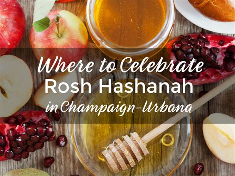 All About Rosh Hashanah And Where To Celebrate In Champaign Urbana