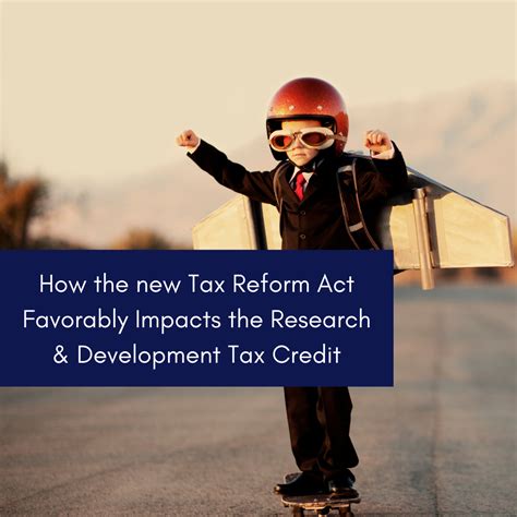 how the new tax reform act favorably impacts the research and development tax credit tax credits