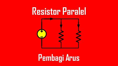 Resistor Paralel Dan Rangkaian Pembagi Arus Penjelasan Mudah Wira