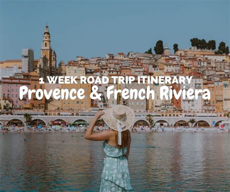 French Riviera And Provence Road Trip Itinerary South Of France