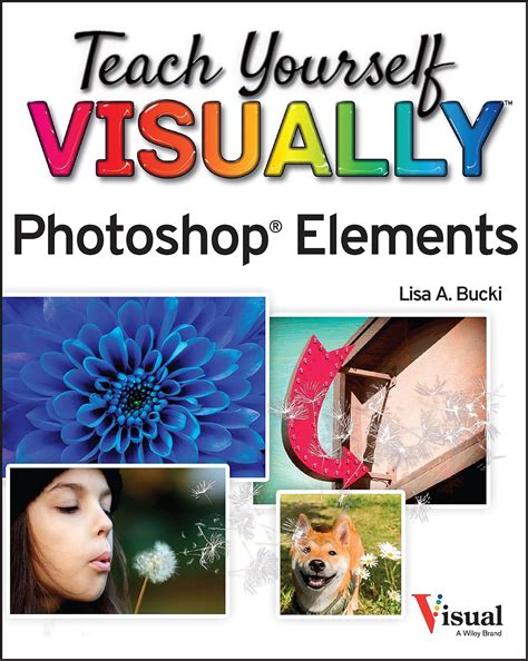 Teach Yourself Visually Photoshop Elements 2023 Bucki Lisa A