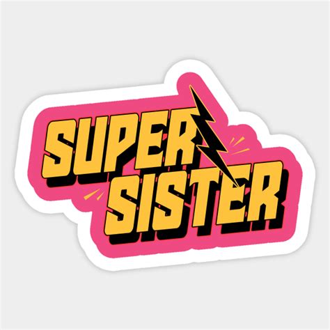Super Sister Sister Sticker Teepublic