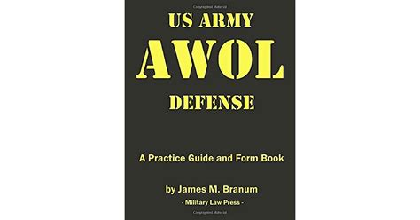 Us Army Awol Defense A Practice Guide And Formbook By James M Branum